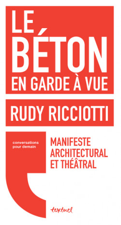 Rudy Ricciotti - Le béton en garde à vue