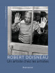 Robert Doisneau - Un artiste chez les artistes