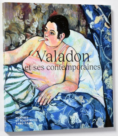 Valadon et ses contemporaines - Peintres et sculptrices, 1880-1940