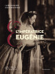 L'Impératrice Eugénie - Collections du château de Compiègne