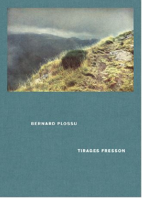 Bernard Plossu - Tirages Fresson