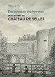 Des traces et des hommes - Imaginaires du Château de Selles