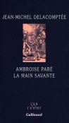Ambroise Paré. La main savante