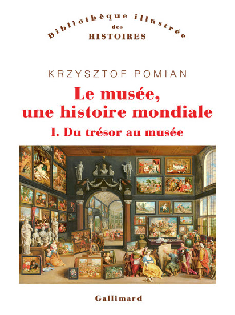 Le musée, une histoire mondiale - Tome I