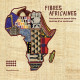Fibres africaines - Patrimoine et savoir-faire textile d'un continent