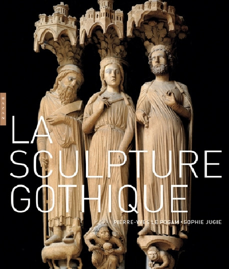 La sculpture gothique 1140-1430