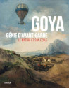 Goya Génie d'avant-garde. Le maître et son école