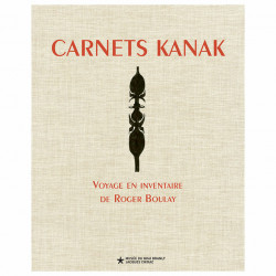 Carnets kanak - Voyage en inventaire de Roger Boulay