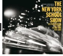 The New-York School Show - L'école photographique de New York, 1935-1963