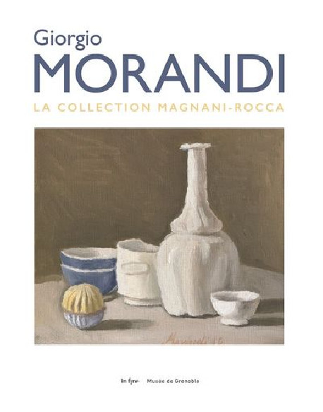 Giorgio Morandi - La collection Magnani-Rocca