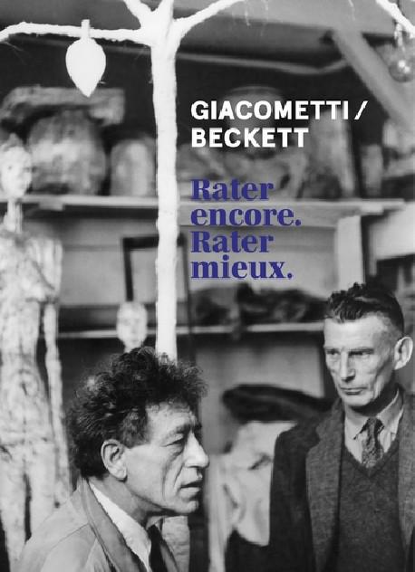 Giacometti, Beckett - Fail again, fail better