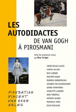 Les Autodidactes - De Van Gogh à Pirosmani