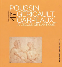 A l'école de l'Antique, Poussin, Géricault, Carpeaux - Carnets d'études ENSBA