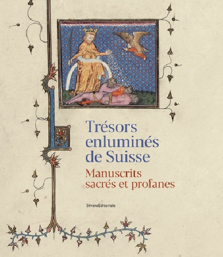 Trésors enluminés de Suisse - Manuscrits sacrés et profanes