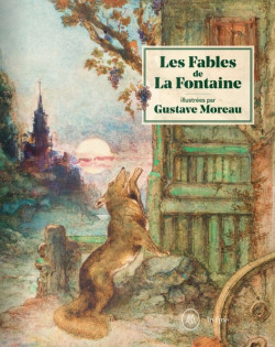 Les Fables de La Fontaine illustrées par Gustave Moreau