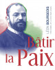 Batir la paix - Léon bourgeois, Prix Nobel (1920-2020)