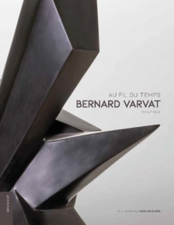 Au fil du temps - Bernard Varvat sculpteur