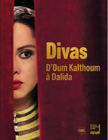 Divas arabes - D'Oum Kalthoum à Dalida
