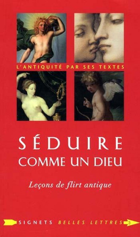 Séduire comme un dieu. Leçons de flirt antique