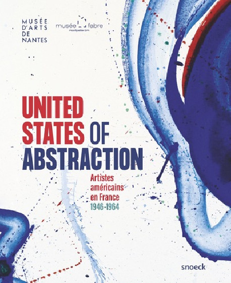 United States of Abstraction - Artistes américains en France, 1946-1964