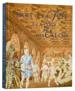 L'art de la fête à la cour des Valois