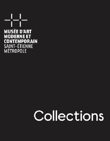 Collections - Musée d'Art moderne et contemporain de Saint-Etienne métropole