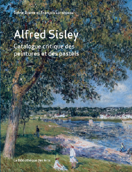 Alfred Sisley - Catalogue raisonné des peintures et des pastels