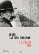 Henri Cartier-Bresson - Le Grand Jeu