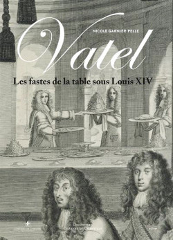 Vatel - Les fastes de la table sous Louis XIV