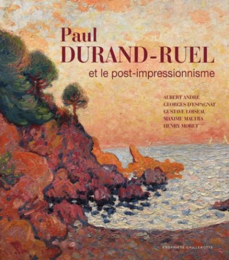 Paul Durand-Ruel and Post Impressionnism (Bilingual Edition)