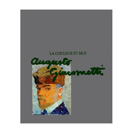 Auguste Giacometti, la couleur et moi