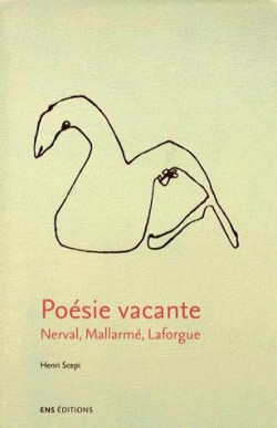 Poésie vacante. Nerval, Mallarmé, Laforgue