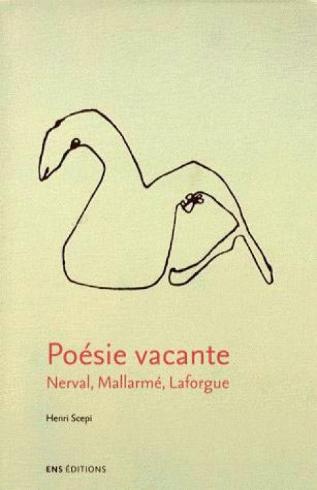 Poésie vacante. Nerval, Mallarmé, Laforgue