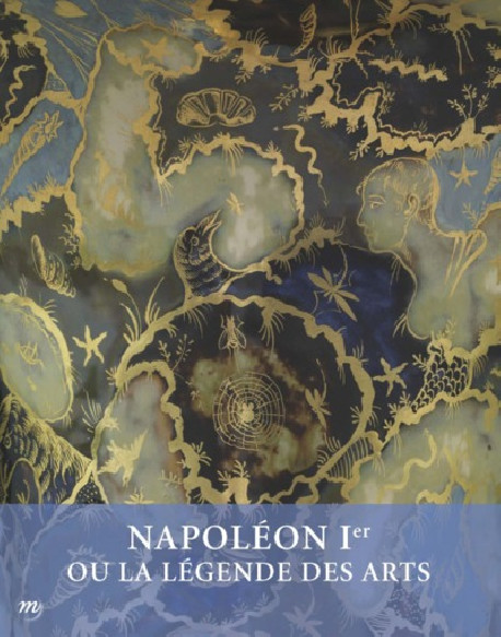Napoléon Ier ou la légende des Arts 1800-1815