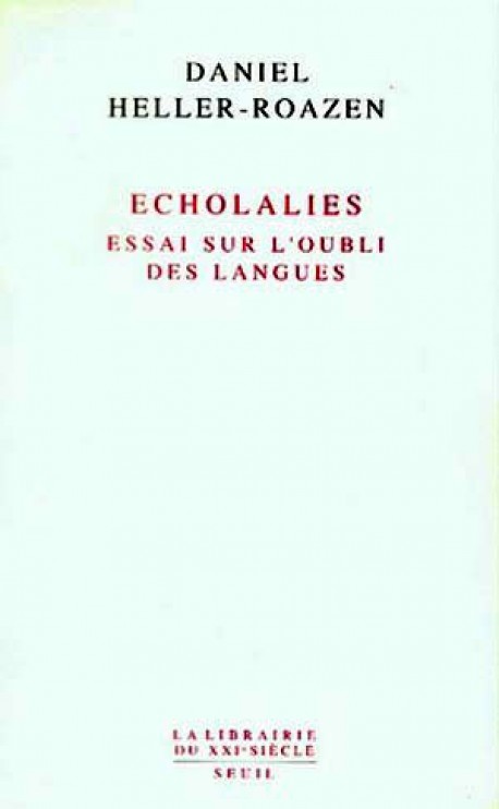 Echolalies. Essai sur l'oubli des langues
