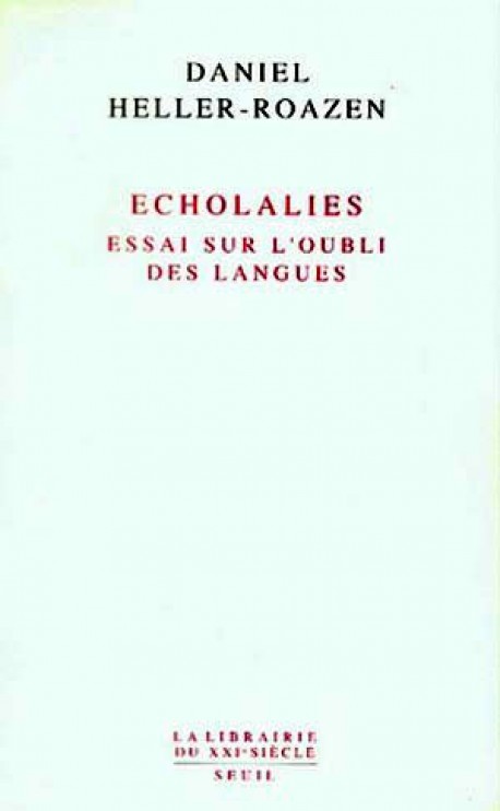 Echolalies. Essai sur l'oubli des langues