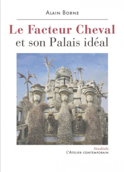 Le facteur cheval et son palais idéal