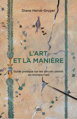 L'art et la maniere - Guide pratique sur les décors peints en Trompe-l'oeil