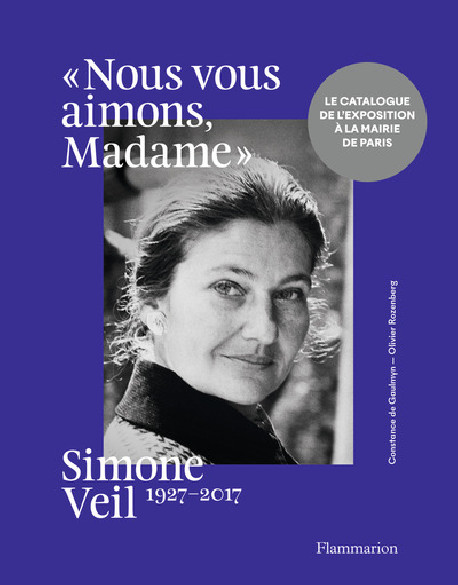 « Nous vous aimons, Madame » - Simone Veil, 1927-2017