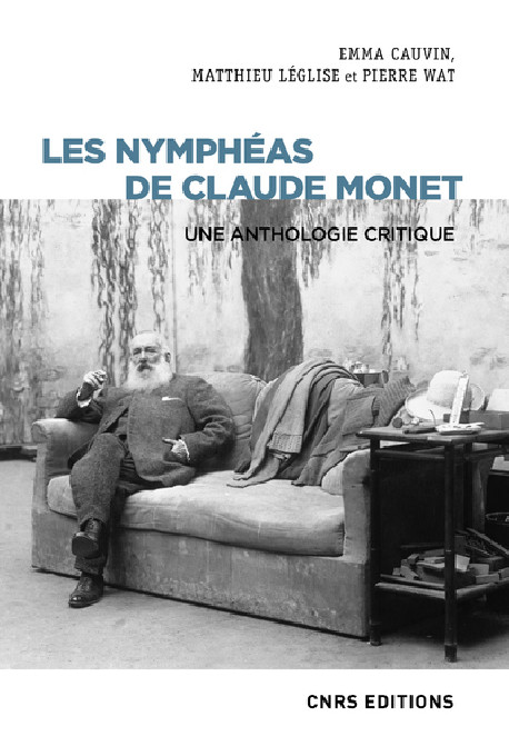 Les Nymphéas de Claude Monet - Une anthologie critique