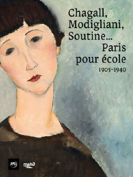 Chagall, Modigliani, Soutine... Paris pour école 1905-1940