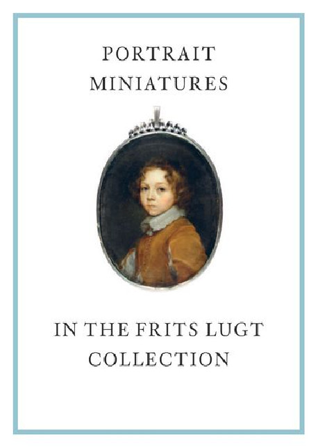 Portrait Miniatures in the Frits Lugt Collection