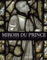 Miroir du Prince - L'âge d'or du mécénat à Autun (1425-1510)