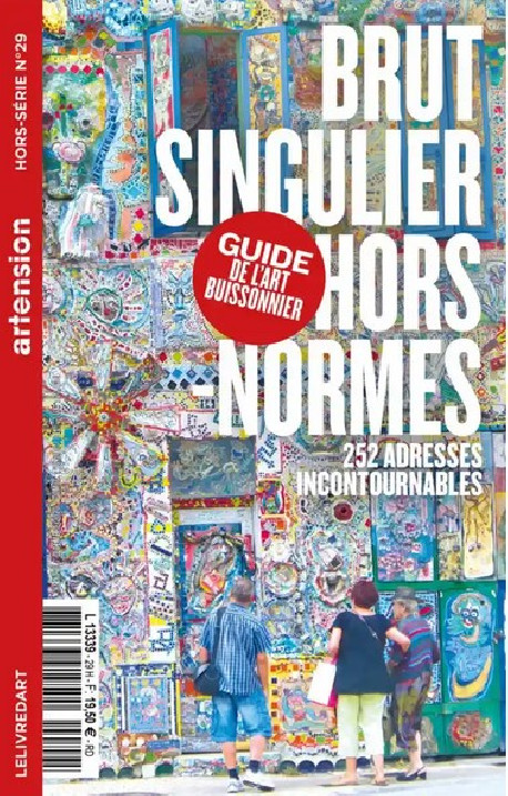 Art brut, singulier, hors-norme. Le guide de l'art buissonnier