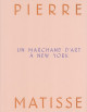 Pierre Matisse, un marchand d'art à New York