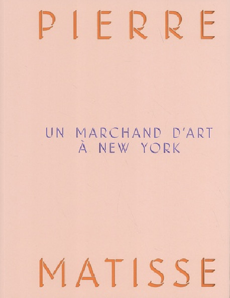 Pierre Matisse, un marchand d'art à New York