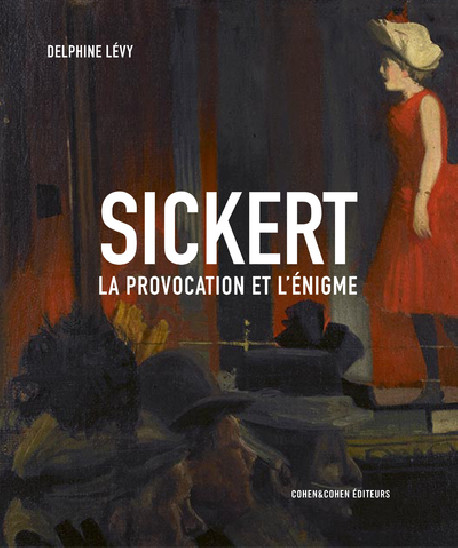 Walter Sickert - La provocation et l'énigme