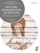 Peintures monumentales de Bretagne - Nouvelles images, nouveaux regards du Moyen Age à nos jours