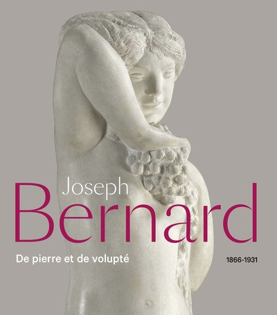 Joseph Bernard 1866-1931, de pierre et de volupté - DessinOriginal.com