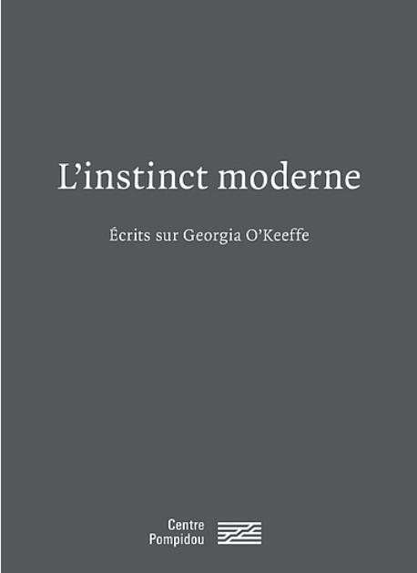 L'instinct moderne - Ecrits sur Georgia O'Keeffe